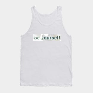 be yourself Tank Top